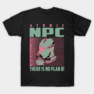 npc no plan b 004 T-Shirt